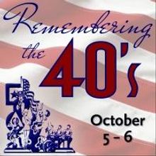 Reagle Music Theatre to Revive REMEMBERING THE 40'S Revue, 10/5-6