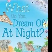 Amanda M. Moomey Pens WHAT DO YOU DREAM OF AT NIGHT?