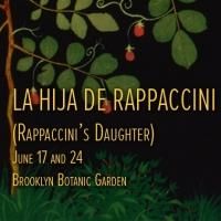 Gotham Chamber Opera Presents La Hija de Rappaccini Tonight