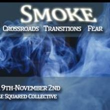 SMOKE, Part Two of 'True Stories' Trilogy, Comes to SoSE, Now thru 11/2