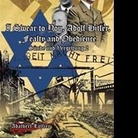 Adalbert Lallier Releases 'I Swear to You, Adolf Hitler, Fealty and Obedience'