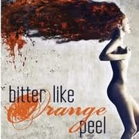 BITTER LIKE AN ORANGE PEEL Set for Release Today