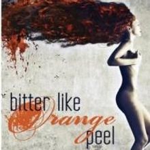BITTER LIKE AN ORANGE PEEL Set for Release Today