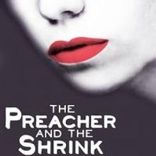 THE PREACHER AND THE SHRINK with Dee Hoty Begins Performances this Saturday