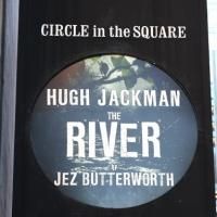 Up on the Marquee: THE RIVER with Hugh Jackman