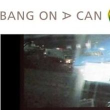 BANG ON A CAN MARATHON Comes to NYC, 6/16