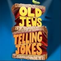 OLD JEWS TELLING JOKES Extends Through February 16 at the Royal George