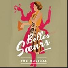 BELLES SOEURS: THE MUSICAL to Debut in Montreal at the Segal Centre, Oct 19-Nov 9