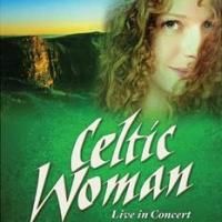 CELTIC WOMAN to Play Times-Union Center's Moran Theater, 2/28