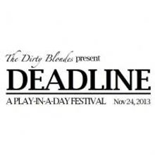 The Dirty Blondes to Present DEADLINE One-Day-Play Festival at Galapagos Art Space, 1