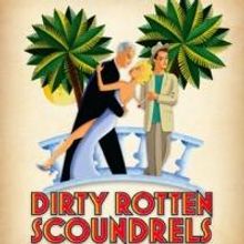 DIRTY ROTTEN SCOUNDRELS Opens 5/23 in Toronto