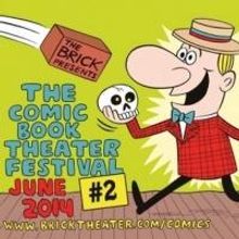 Applications Now Open for The Brick's Comic Book Theater Festival