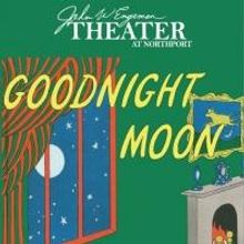 GOODNIGHT MOON Makes Long Island Premiere at John W. Engeman Theater, Now thru 7/14