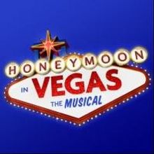 HONEYMOON IN VEGAS, Starring Tony Danza, Rob McClure and Brynn O'Malley, Begins…
