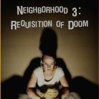 Third Rail Rep's Mentorship Company Presents NEIGHBORHOOD 3: REQUISITION OF DOOM…