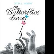 Cathy L. Hanson Releases THE BUTTERFLIES DANCE