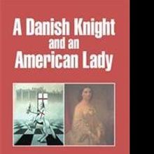 'A Danish Knight and an American Lady' is Released
