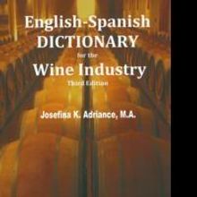 'English-Spanish Dictionary for the Wine Industry' by Josefina K Adriance is Released