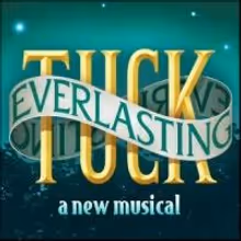 Breaking News: TUCK EVERLASTING Postponed for Both Boston & Broadway