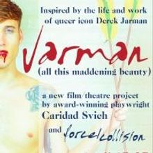force/collision Presents JARMAN (ALL THIS MADDENING BEAUTY), Now thru 4/27
