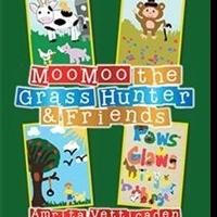 New Children's Book, 'MooMoo the Grass Hunter & Friends' is Released