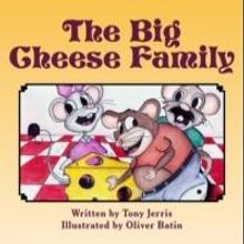Mice Reign Supreme in New Children's Book: THE BIG CHEESE FAMILY!