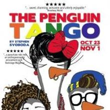 Red House Arts Center Presents THE PENGUIN TANGO, Now thru 11/1