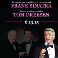 Tom Dreesen Brings AN EVENING OF LAUGHTER AND MEMORIES OF FRANK SINATRA to Theatre…