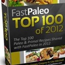 Easy Paleo Recipes, 'Fastpaleo Top 100' Reveals to People the Top 100 Paleo and Prima