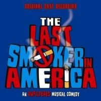 LAST SMOKER IN AMERICA Cast Recording Released Today