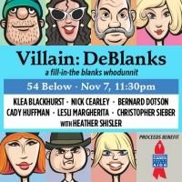 Christopher Sieber, Klea Blackhurst & More Set for VILLAIN: DeBLANKS at 54 Below…