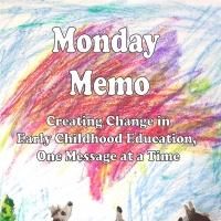 DJ Schneider Jensen's MONDAY MEMO Shows You How to Create Change in Early Childhood…