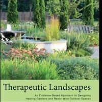 THERAPUTIC LANDSCAPES is a New Book Focusing on Designing Healing Gardens and…