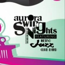 Aurora Theatre's 'All Aboard Swing Nights' Moves to Thursdays at 550 Trackside