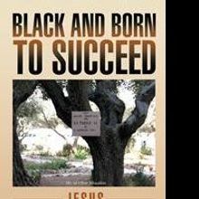 BLACK AND BORN TO SUCCEED is Released