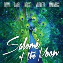 Waterwell's SALOME OF THE MOON Opens Tonight as Part of PPAS New Works Lab