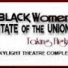 BLACK WOMEN: STATE OF THE UNION Takes Flight at KTC's Skylight Theatre Tonight, 10/27
