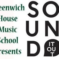 Sound It Out 1st Anniversary Hot House Festival & Fundraiser for Greenwich House…