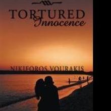 Nikiforos Vourakis Releases TORTURED INNOCENCE
