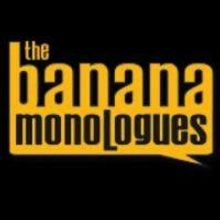 THE BANANA MONOLOGUES Opens Off Broadway Tonight