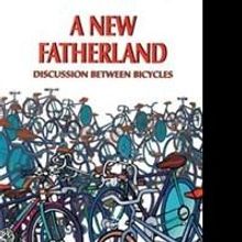 Joseph Adler Releases A NEW FATHERLAND