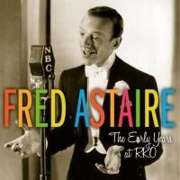 BWW CD Reviews: FRED ASTAIRE: THE EARLY YEARS AT RKO is Nostalgic Easy Listening