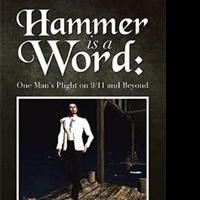 'Hammer Is a Word: One Man's Plight on 9/11 and Beyond' is Released