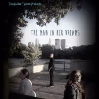 Freshwater Theatre's World Premiere THE MAN IN HER DREAMS Opens Tonight