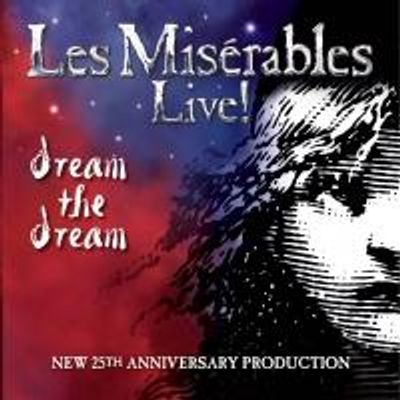 BWW CD Reviews: LES MISERABLES LIVE! DREAM THE DREAM (The 2010 Cast Album) Showcases Exciting New Orchestrations