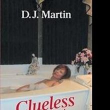 D.J. Martin Releases CLUELESS IN L.A.