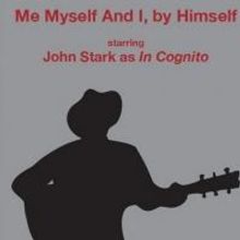 John Stark's 'Me, Myself and I, By Myself' opens 10/13 - Odyssey Theater