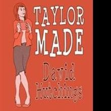 David Hutchings Releases TAYLOR MADE