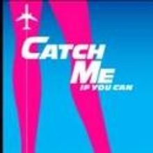 CATCH ME IF YOU CAN Tour Flies Into Houston's Hobby Center, Now thru 2/10