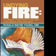 Author Ronald Wayne Young Releases 'Undying Fire'